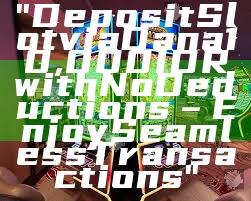 "Deposit Slot via Dana 10,000 IDR with No Deductions – Enjoy Seamless Transactions"