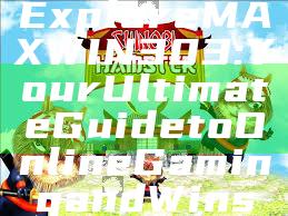 Explore MAXWIN303: Your Ultimate Guide to Online Gaming and Wins