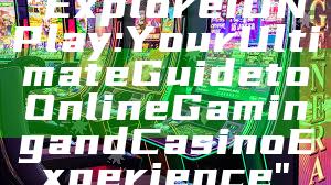 "Explore IDN Play: Your Ultimate Guide to Online Gaming and Casino Experience"