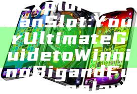 "Explore Kawan Slot: Your Ultimate Guide to Winning Big and Fun Gameplay"